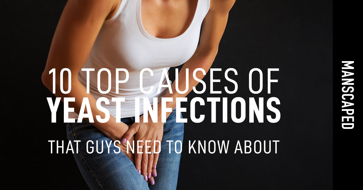 10 Top Causes Of Yeast Infections That Guys Need To Know About – Manscaped