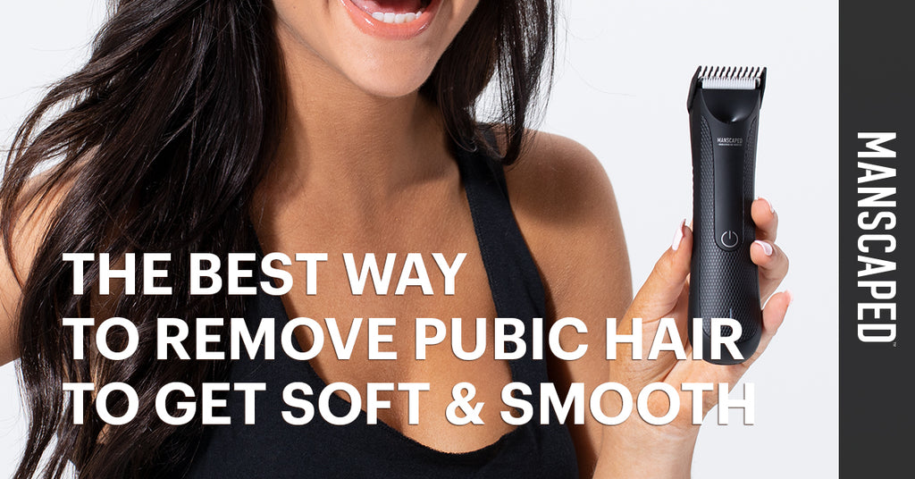 The Best Way To Remove Pubic Hair – Manscaped