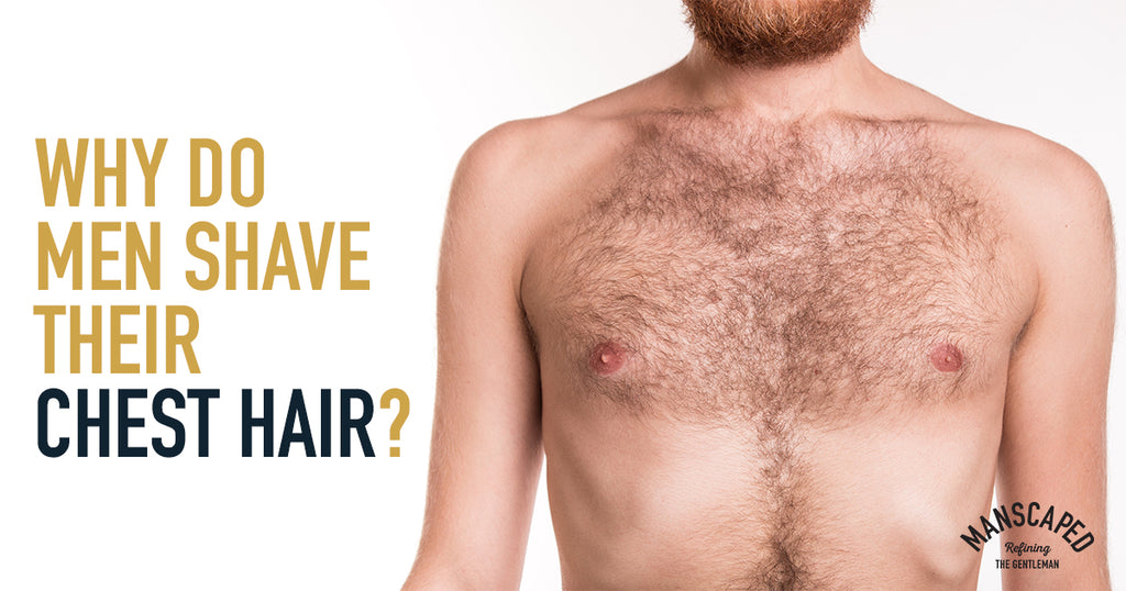 Why Do Men Shave Their Chest Hair