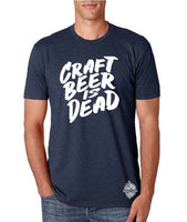 Craft Beer Is Dead! T-Shirt