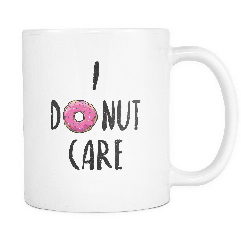 I donut care mug