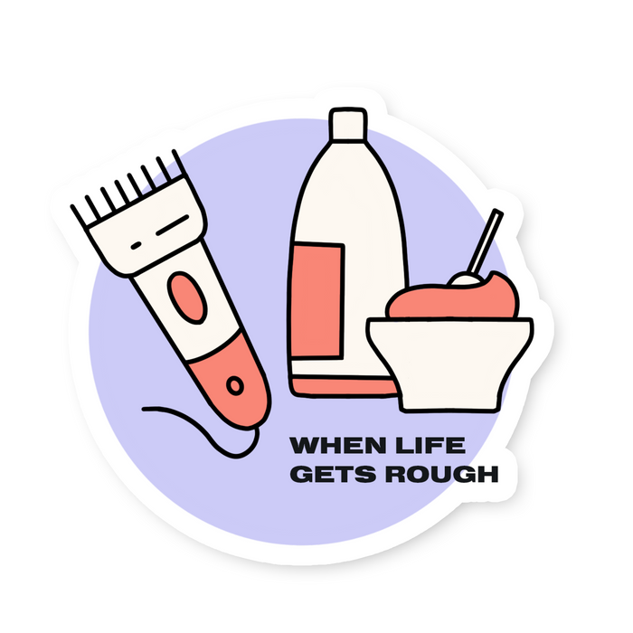 When Life Gets Rough Sticker