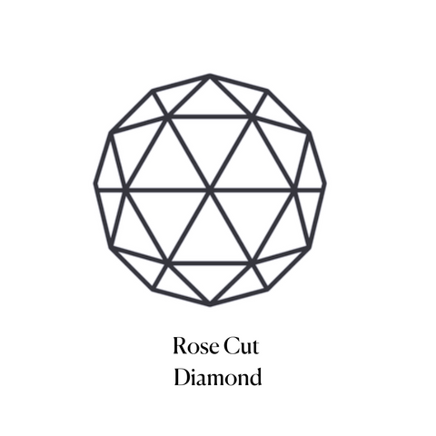 Rose Cut Diamond