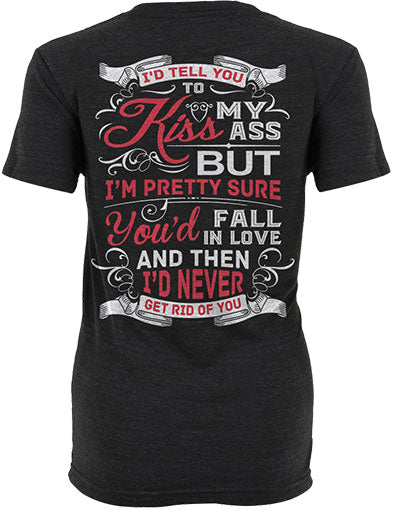 I'd Tell You To Kiss Shirt