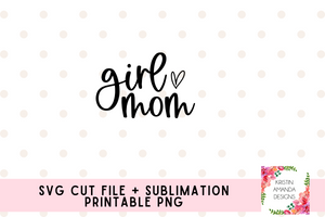 Download Girl Mom Svg And Png Download File Cricut Silhouette Kristin Amanda Designs