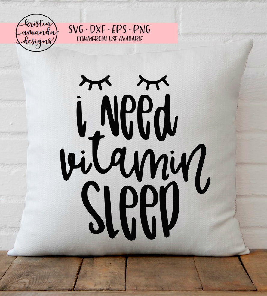 Download I Need Vitamin Sleep SVG DXF EPS PNG Cut File • Cricut ...