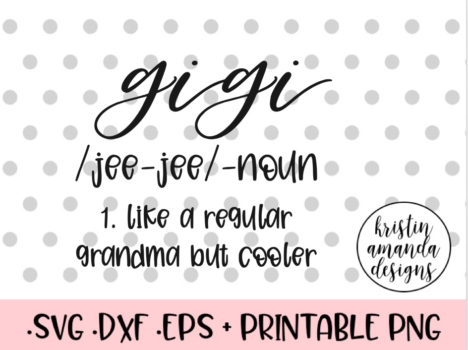 Free Free 161 Cricut Gigi Svg SVG PNG EPS DXF File