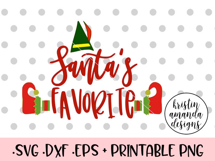 Download Santa's Favorite Elf Christmas SVG DXF EPS PNG Cut File • Cricut • Sil - Kristin Amanda Designs