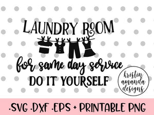 Download Laundry Room For Same Day Service Do It Yourself Svg Dxf Eps Png Cut F Kristin Amanda Designs