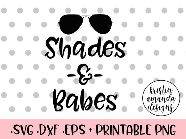 Download Shades and Babes Summer SVG DXF EPS PNG Cut File • Cricut ...