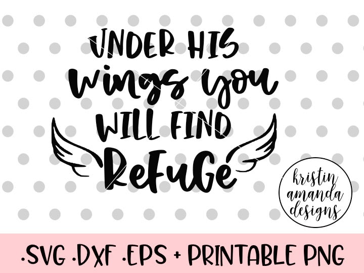 Download Under His Wings You Will Find Refuge SVG DXF EPS PNG Cut ...