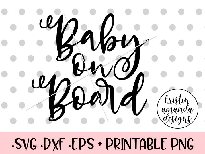 Download Baby on Board SVG DXF EPS PNG Cut File • Cricut • Silhouette - Kristin Amanda Designs