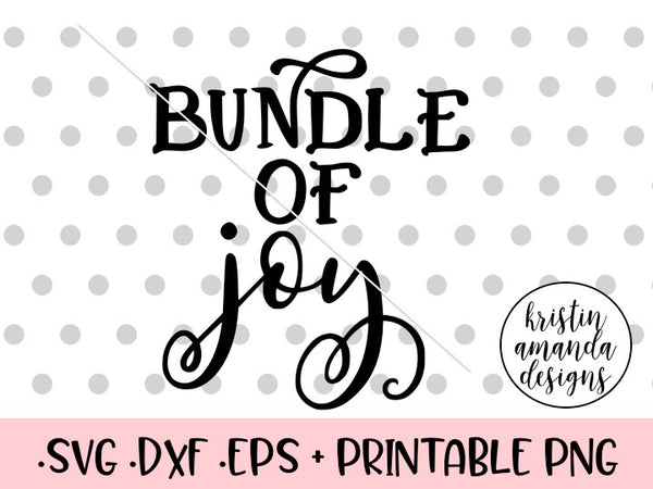 Download Bundle of Joy Newborn SVG DXF EPS PNG Cut File • Cricut ...