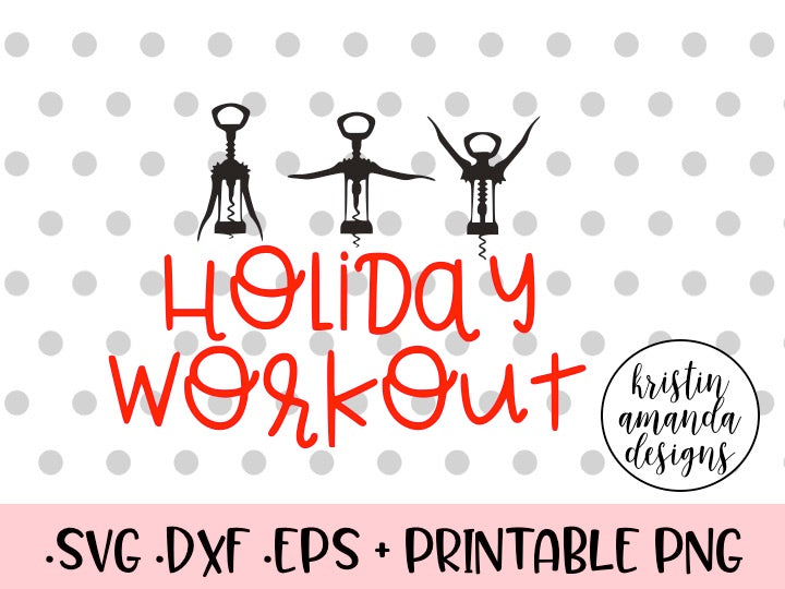 Download Holiday Workout Wine SVG DXF EPS PNG Cut File • Cricut ...