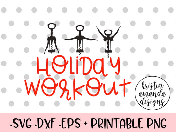 Download Holiday Workout Wine SVG DXF EPS PNG Cut File • Cricut • Silhouette