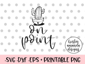 Download On Point Succulent Cactus Svg Dxf Eps Png Cut File Cricut Silhouet Kristin Amanda Designs