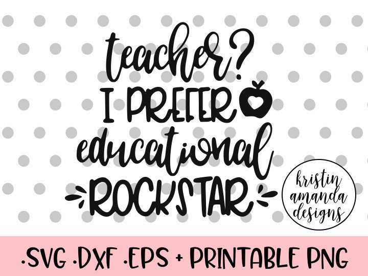 Download Teacher? I Prefer Educational Rockstar School SVG DXF EPS ...