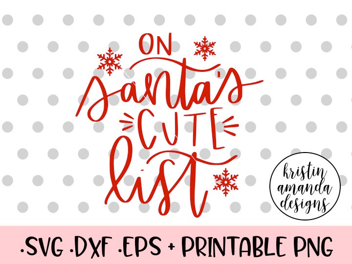 Download On Santa's Cute List Christmas SVG DXF EPS PNG Cut File ...