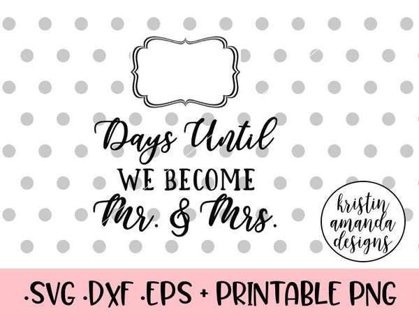 Download Days Until We Are Mr. and Mrs. Wedding Countdown SVG DXF ...
