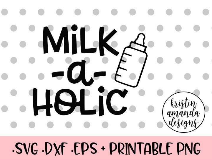 Download Milkaholic Baby SVG DXF EPS PNG Cut File • Cricut • Silhouette - Kristin Amanda Designs