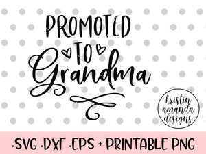 Download Promoted To Grandma Svg Dxf Eps Png Cut File Cricut Silhouette Kristin Amanda Designs