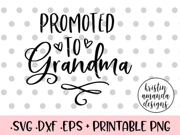 Download Promoted to Grandma SVG DXF EPS PNG Cut File • Cricut ...