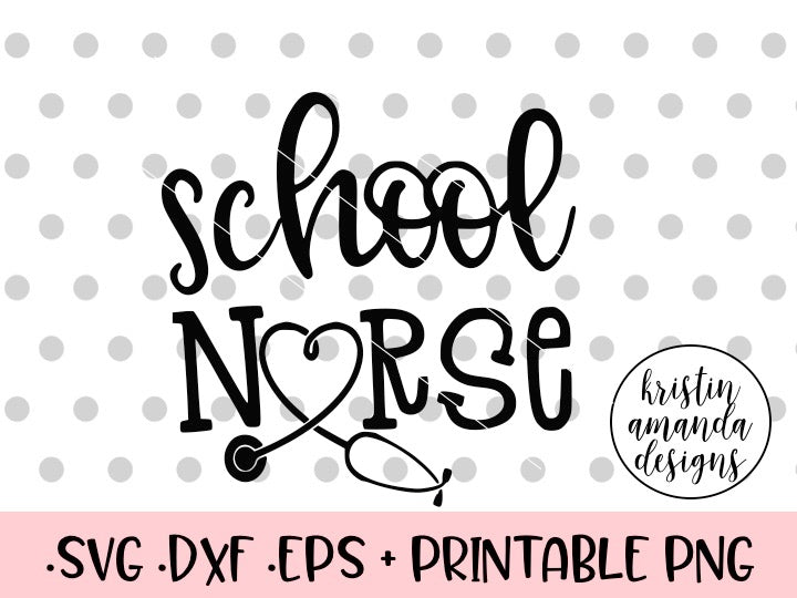 Download School Nurse SVG DXF EPS PNG Cut File • Cricut • Silhouette - Kristin Amanda Designs