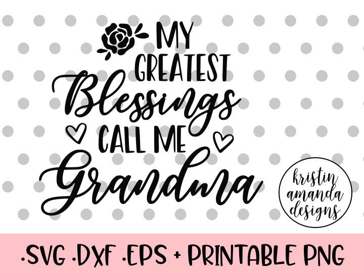 Download My Greatest Blessings Call Me Grandma SVG DXF EPS PNG Cut ...