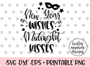 Download New Year Wishes Midnight Kisses Svg Dxf Eps Png Cut File Cricut Si Kristin Amanda Designs
