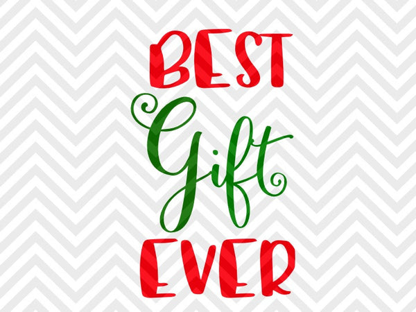 Download Best Gift Ever Onesie Christmas SVG and DXF EPS Cut File ...