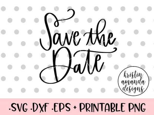 Download Save the Date Wedding SVG DXF EPS PNG Cut File • Cricut ...