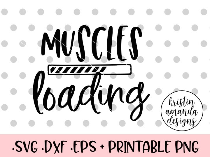 Muscles Loading SVG DXF EPS PNG Cut File • Cricut 