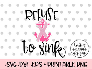 Refuse To Sink Breast Cancer Awareness Svg Dxf Eps Png Cut File Cric Kristin Amanda Designs