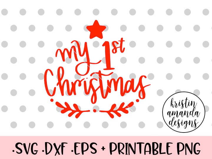 Download My First Christmas Baby SVG DXF EPS PNG Cut File • Cricut • Silhouette - Kristin Amanda Designs