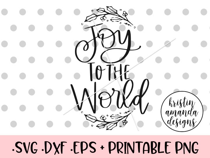 Download Joy to the World Christmas SVG DXF EPS PNG Cut File ...