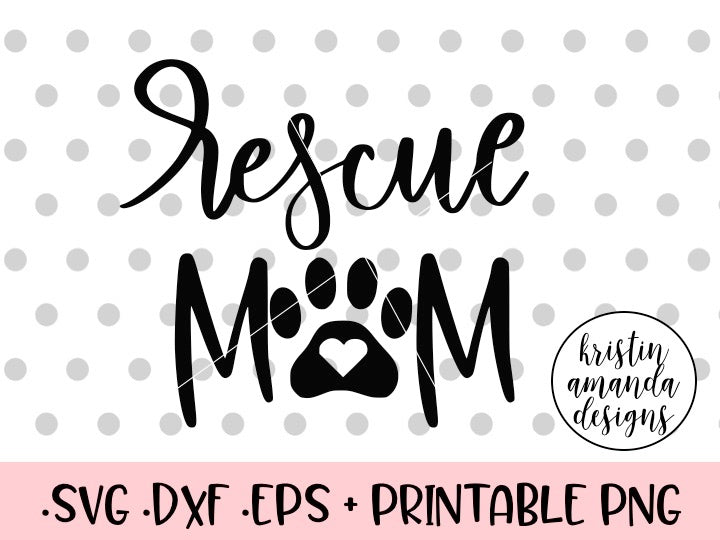 Download Rescue Mom Dog Cat SVG DXF EPS PNG Cut File • Cricut ...