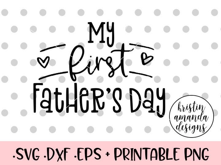 Download My First Father's Day SVG DXF EPS PNG Cut File • Cricut ...