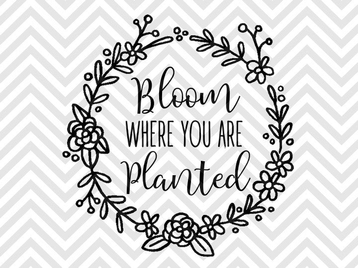 Download Bloom Where You Are Planted Laurel Wreath SVG and DXF EPS Cut File • C - Kristin Amanda Designs