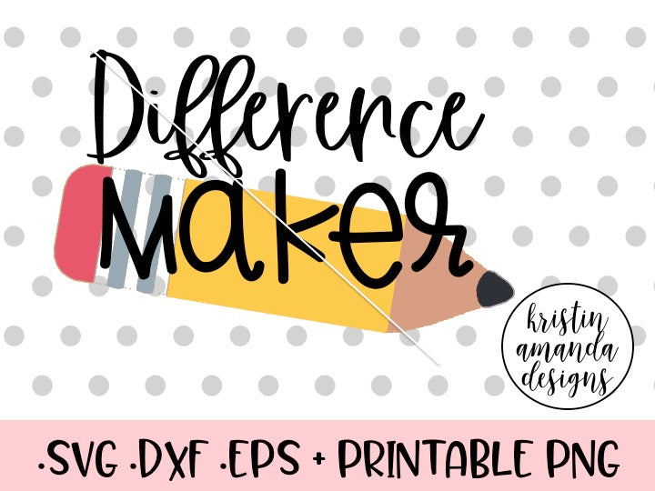 Download Difference Maker Teacher SVG DXF EPS PNG Cut File • Cricut • Silhouett - Kristin Amanda Designs