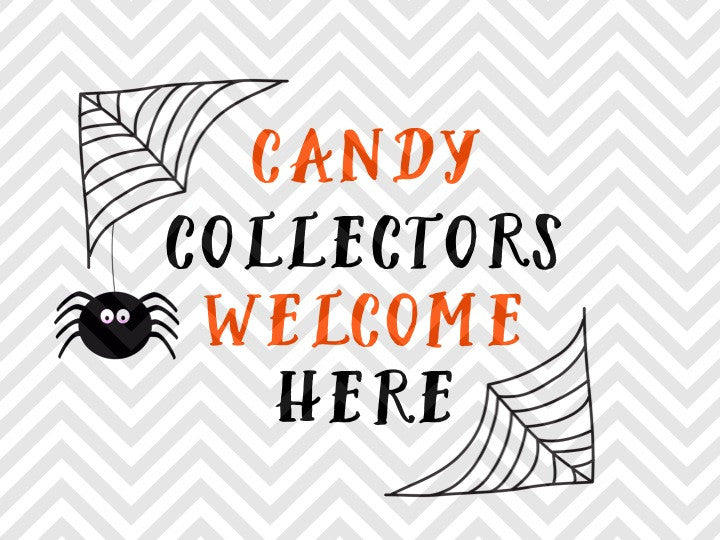 Download Candy Collectors Welcome Here Halloween Trick Or Treat SVG ...