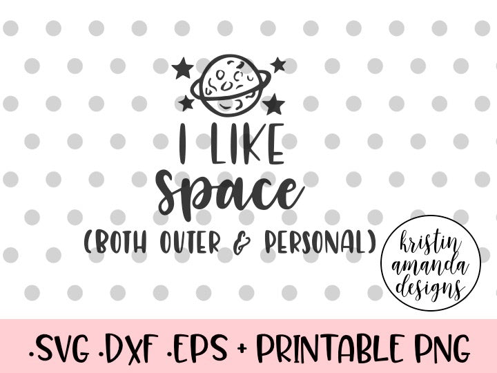Download I Like Space (Both Outer and Personal) SVG DXF EPS PNG Cut ...