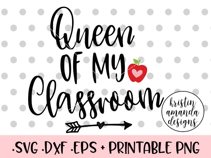 Download Queen of My Classroom Teacher SVG DXF EPS PNG Cut File • Cricut • Silh - Kristin Amanda Designs