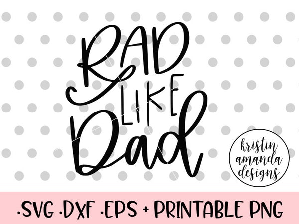Download Rad Like Dad Fathers Day SVG DXF EPS PNG Cut File • Cricut ...