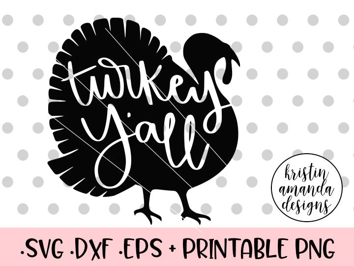 Download Turkey Y'all Thanksgiving Fall SVG DXF EPS PNG Cut File • Cricut • Sil - Kristin Amanda Designs