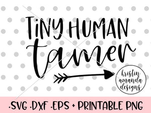 Download Tiny Human Tamer Svg Dxf Eps Png Cut File Cricut Silhouette Kristin Amanda Designs