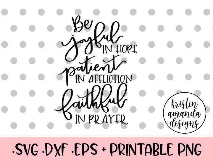 Download Be Joyful in Hope Patient in Affliction and Faithful in ...