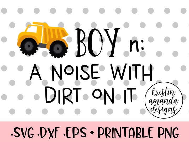 Download Boy Definition Noun A Noise With Dirt On It SVG Cut File • Cricut • Si - Kristin Amanda Designs