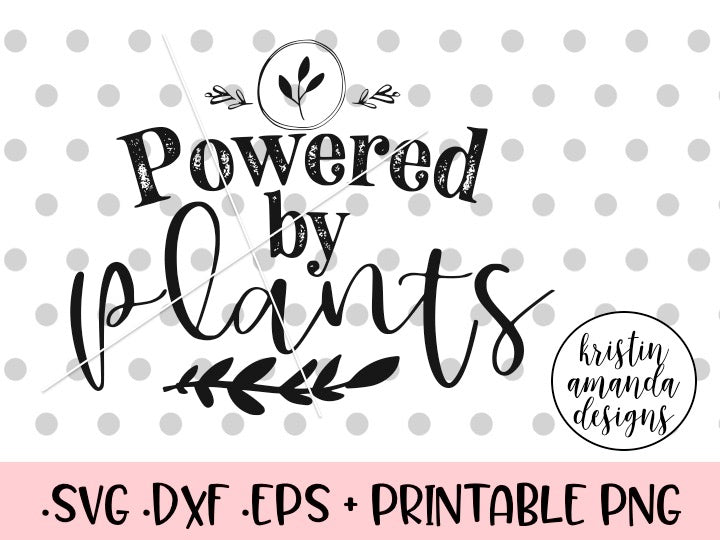 Download Powered By Plants Vegan SVG DXF EPS PNG Cut File • Cricut ...