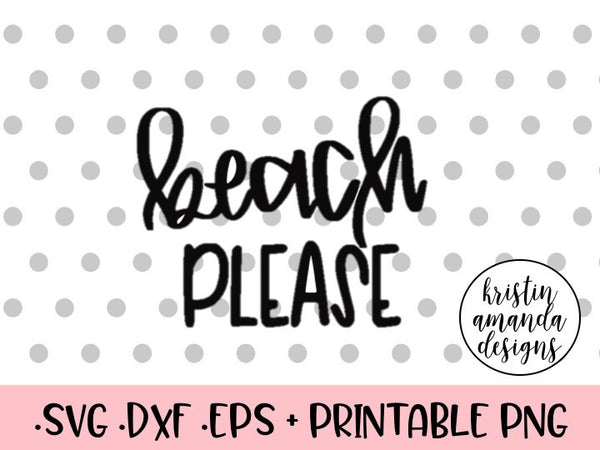 Download Beach Please Summer SVG DXF EPS PNG Cut File • Cricut • Silhouette