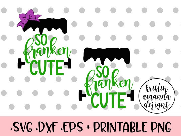 Download So Franken Cute Halloween Bundle SVG DXF EPS PNG Cut File ...